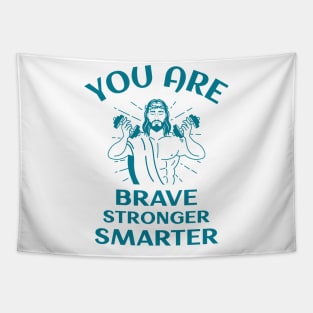 You Are Brave Stronger Smarter Tapestry