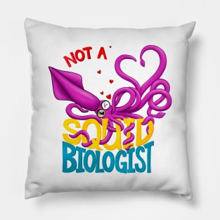 Not a Squid Biologist Pillow