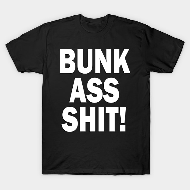 BUNK ASS SHIT