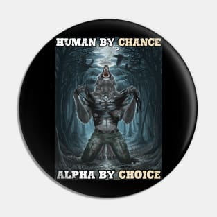 Human By Chance Alpha By Choice Alpha Wolf Meme Pin