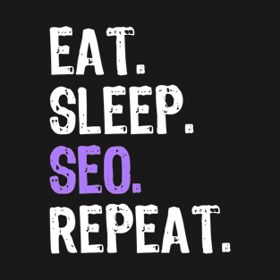 Eat Sleep SEO Repeat T-Shirt