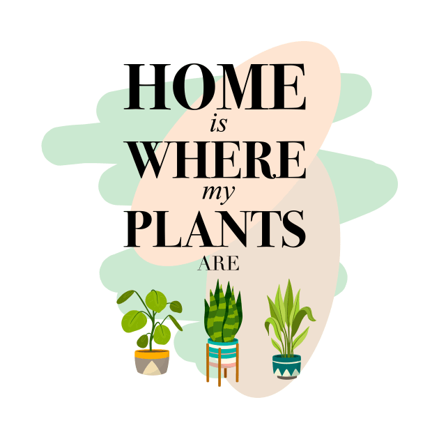 Home is Where my Plants are by Hatched