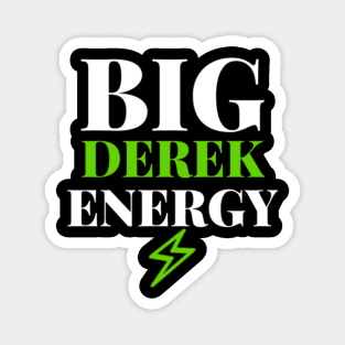 Big Derek Energy (BDE) Magnet