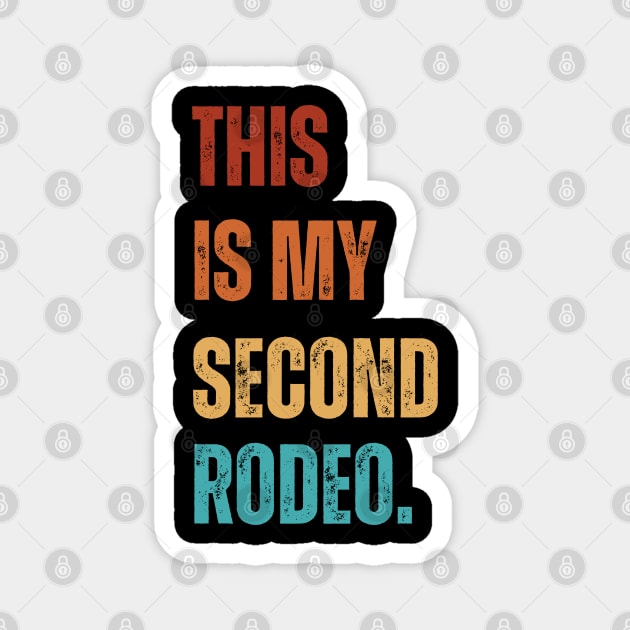 Accually, This Is My Second Rodeo. Vintage Typography Magnet by Creatifly Graphic Tees