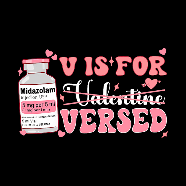 Funny V Is For Versed Funny PACU CRNA Nurses Valentines Day by jadolomadolo