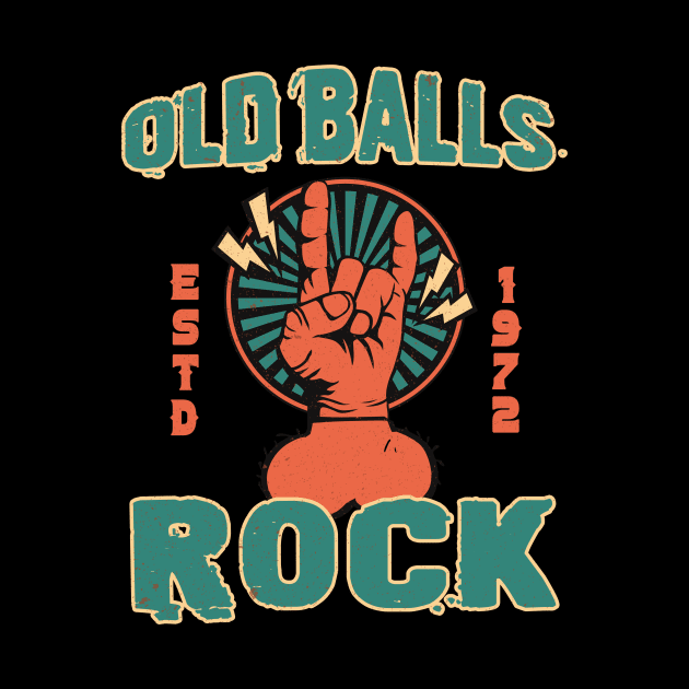 Old Balls 50th Birthday Rock Since 1974 B-day Gift For Men Dad by ttao4164