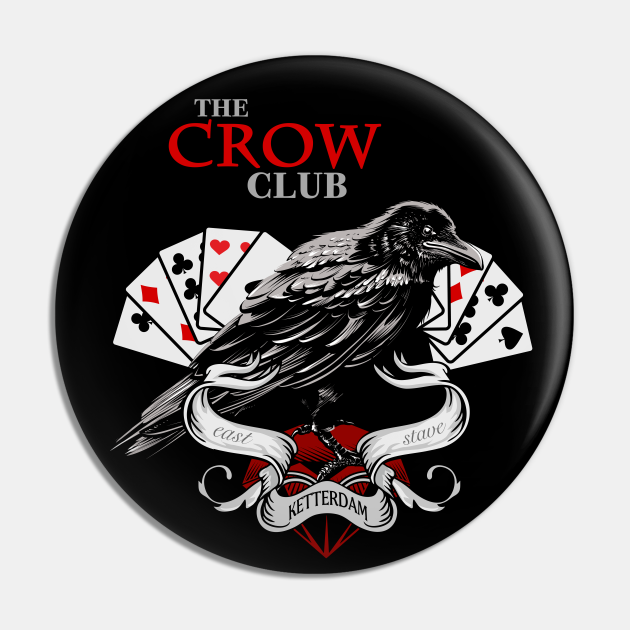 The Crow Club - Six Of Crows - Pin | TeePublic
