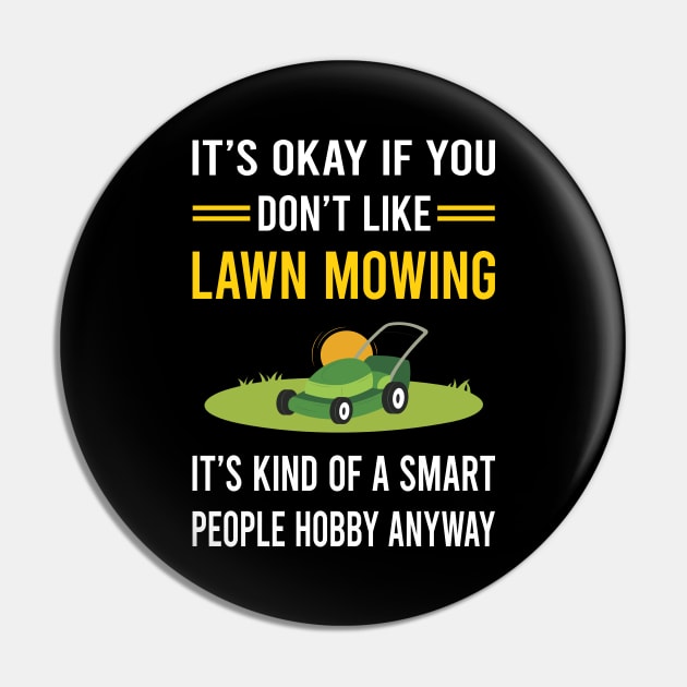 Smart People Hobby Lawn Mowing Mower Lawnmower Pin by Good Day
