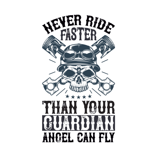 Never ride faster than your guardian angel can fly T Shirt For Women Men by QueenTees