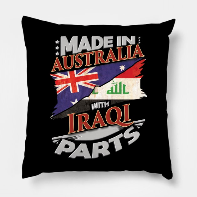 Made In Australia With Iraqi Parts - Gift for Iraqi From Iraq Pillow by Country Flags