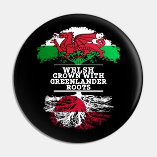 Welsh Grown With Greenlander Roots - Gift for Greenlander With Roots From Greenland Pin