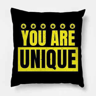 You are unique Pillow