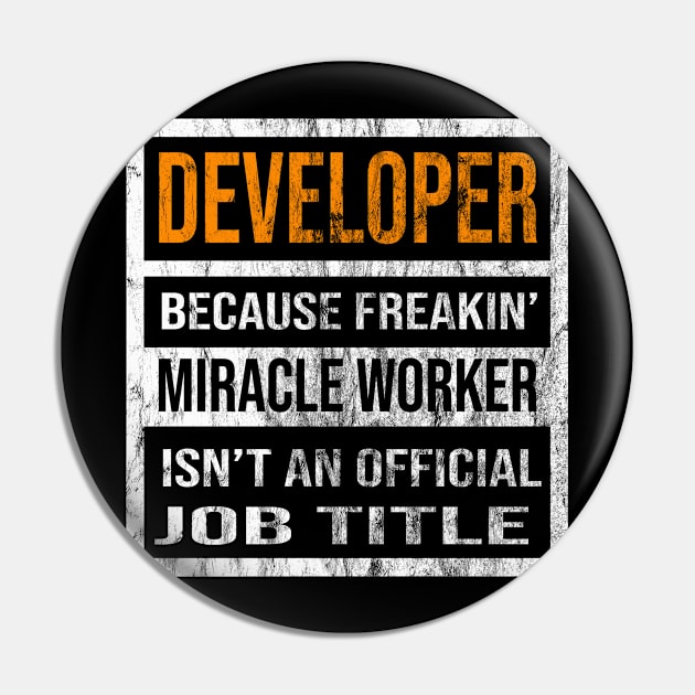 Developer Because Freaking Miracle Worker Is Not An Official Job Title Pin by familycuteycom