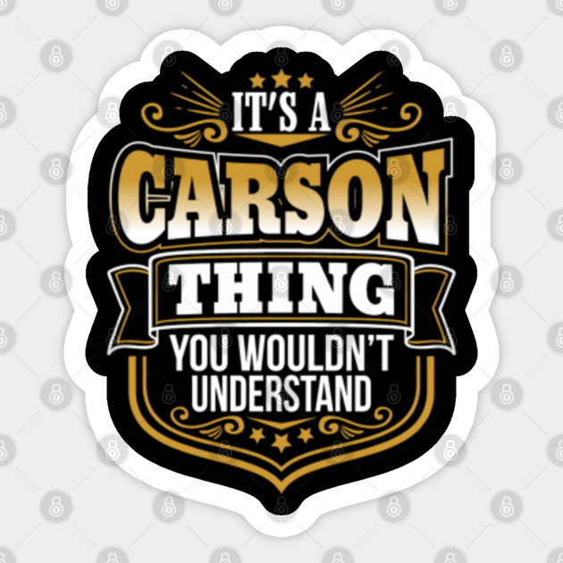 Its A Carson Thing You Wouldnt Understand