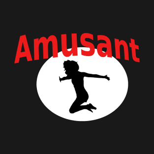 Amusant  (FUN French Girl) T-Shirt