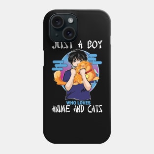 just a boy who loves anime and cats.. Anime and cat lovers gift idea Phone Case