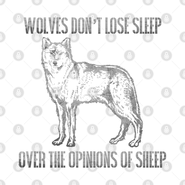 Wolves Don't Lose Sleep Over Opinions of Sheep by Contentarama