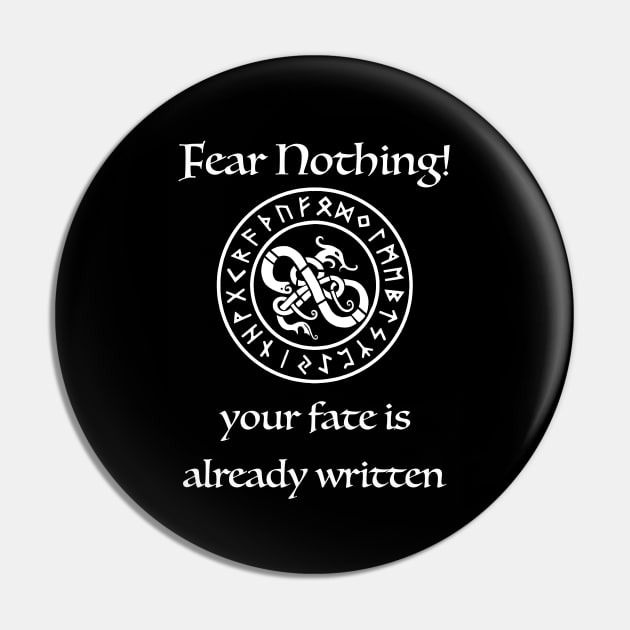 Fear Nothing! Pin by NineWorldsDesign