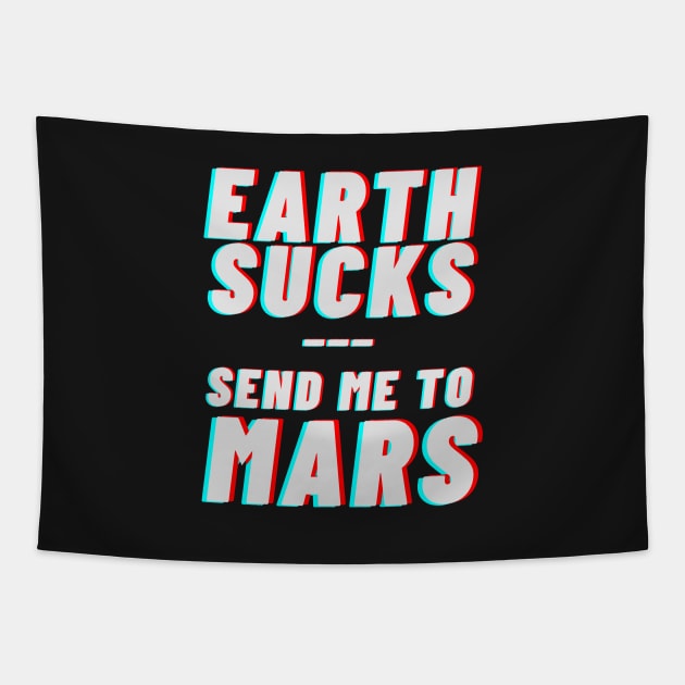 Earth sucks, take me to mars Tapestry by applebubble