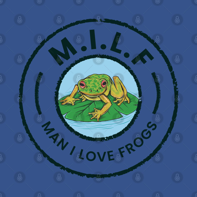 Discover M.I.L.F - Man I Love Frogs - Man I Love Frogs - T-Shirt