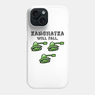 Kamchatka will fall (green army) Phone Case