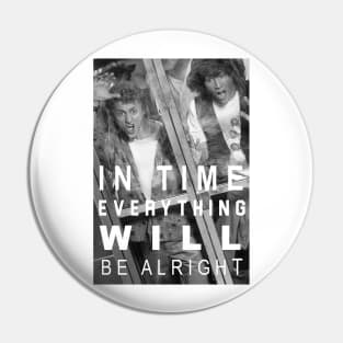 In Time Everything Will Be Alright Pin