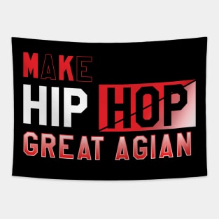 Make Hip Hop Great Again Tapestry