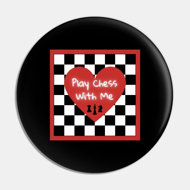 Play Chess With Me Pin by DorothyPaw