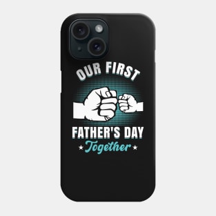 My First Fathers Day together Baby Girl Outfit First Time Dad Phone Case
