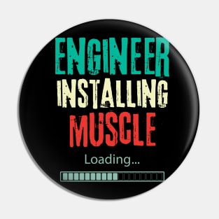 Engineer installing muscles | gym workout Training quote T-Shirt Pin