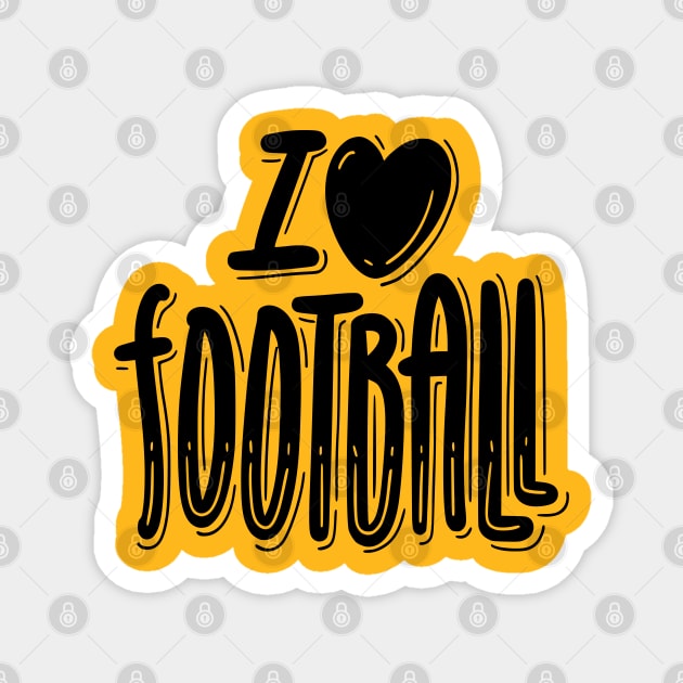 I love football Magnet by RubyCollection