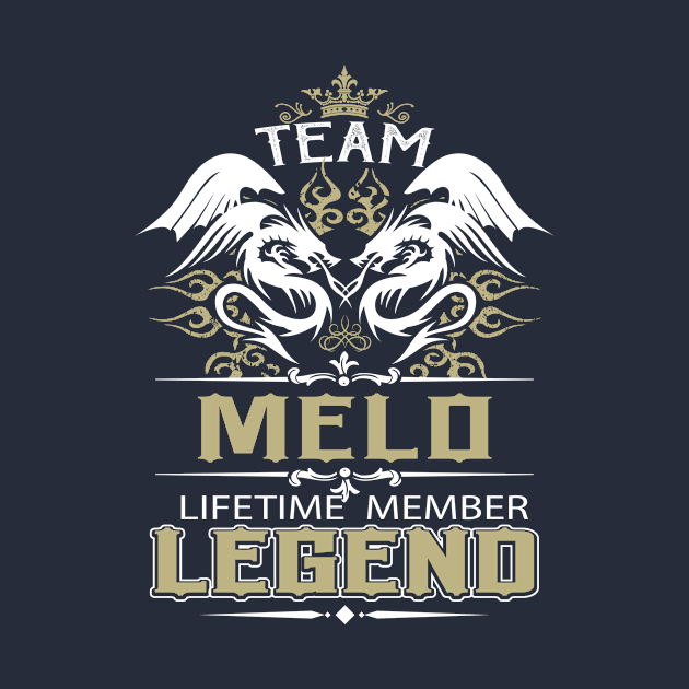 Melo Name T Shirt -  Team Melo Lifetime Member Legend Name Gift Item Tee by yalytkinyq