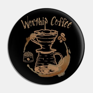 Worship Coffee Pin