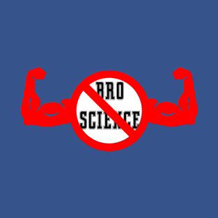 No Bro Science T-Shirt