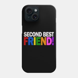 Second Best Friend Phone Case