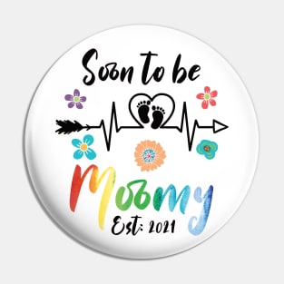 Soon To Be Mommy Est 2021 mom Pin