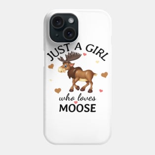 Just a Girl Who Loves moose Gift Phone Case