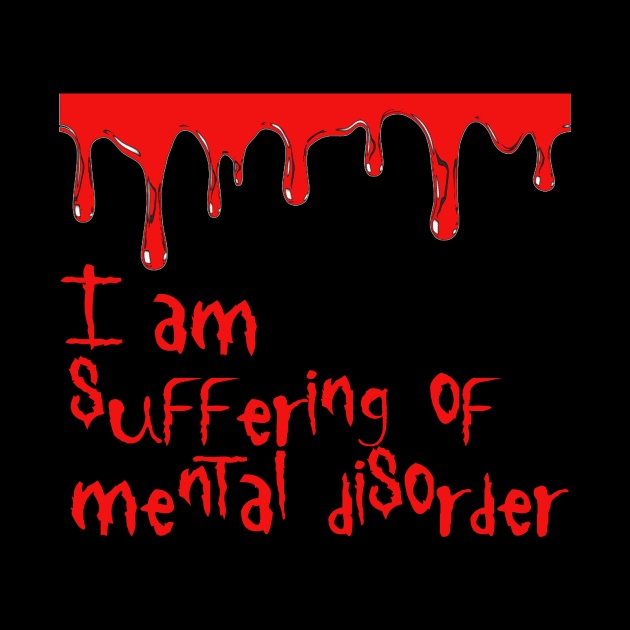 I am suffering of mental disorder by Daf1979