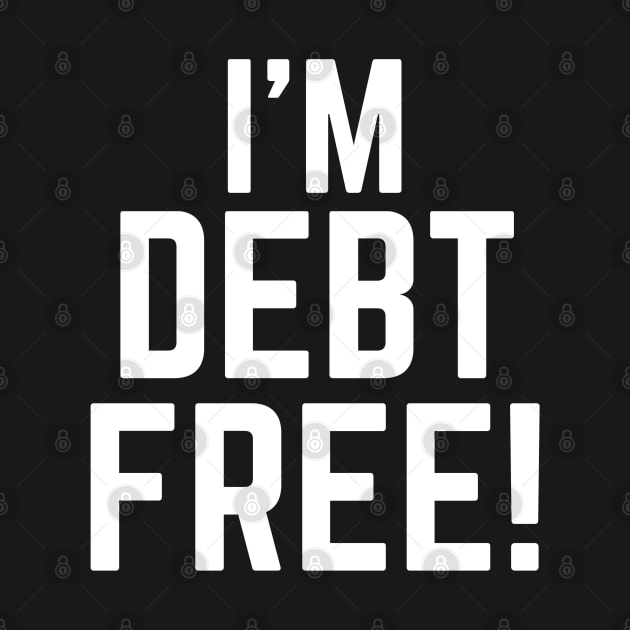 I'm Debt Free by MalibuSun