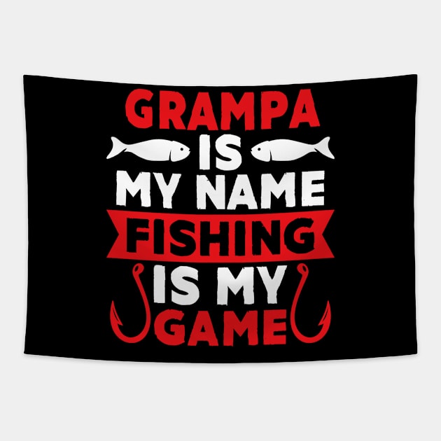 Grampa Is My Name Fishing Is My Game Tapestry by MekiBuzz Graphics