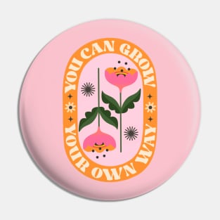 Grow Your Own Way Pin