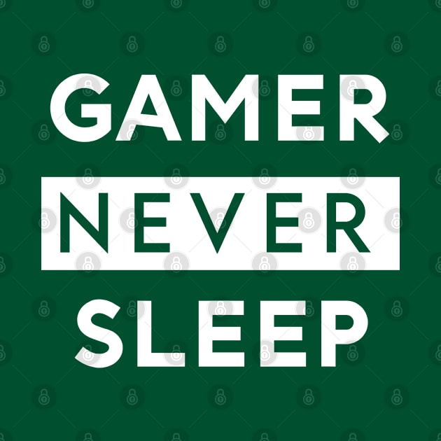 Gamer Never Sleep by Inspire Creativity