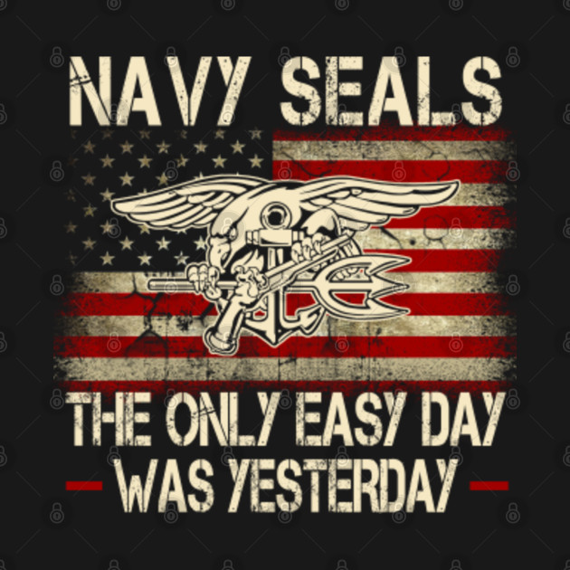 Discover Navy Seals The Only Easy Day Was Yesterday US Army Seal Shirts Navy Seals T-Shirt for Mens - Navy Seal - T-Shirt
