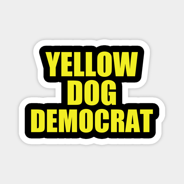 Yellow Dog Democrat Magnet by epiclovedesigns