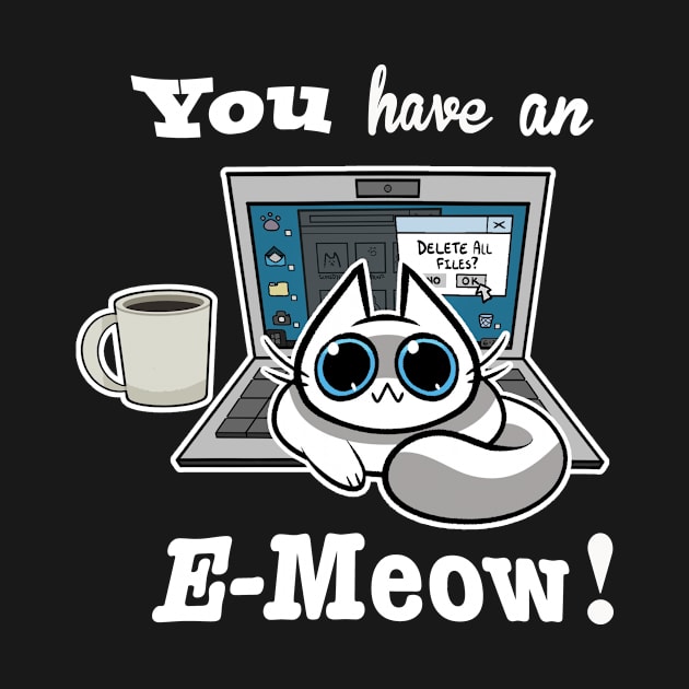 Cat T-Shirt - You have an E-Meow! - White Cat by truhland84