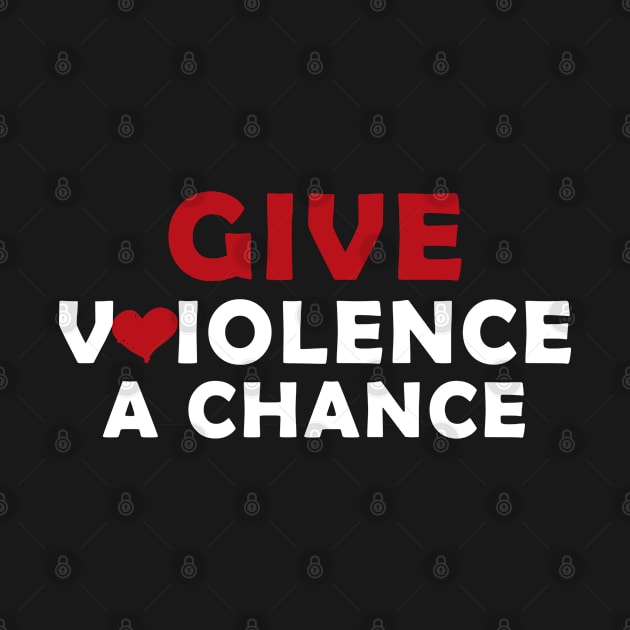 give violence a chance gift by Simplybollo