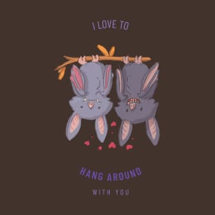 I love hand around with you ♥️ T-Shirt