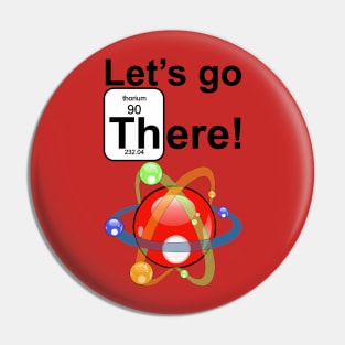 Let's Go There Pin