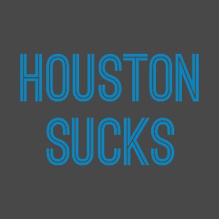 Houston Sucks (Carolina Blue Text) T-Shirt