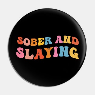 Sober and Slaying funny alcohol fighter Pin